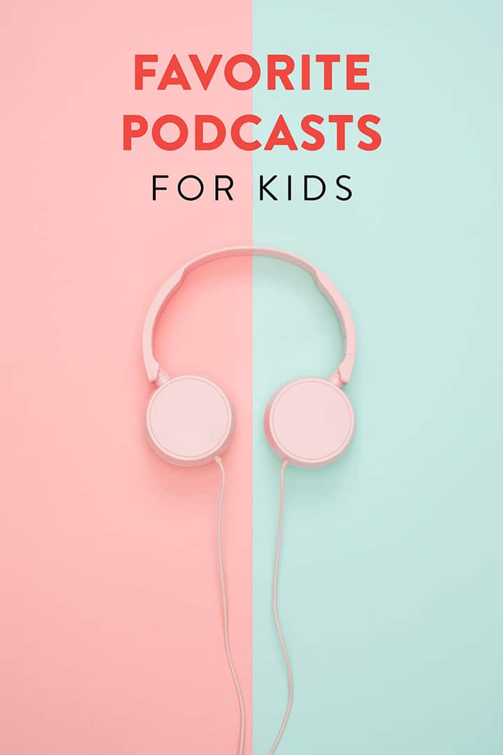 Favorite Podcasts for Kids