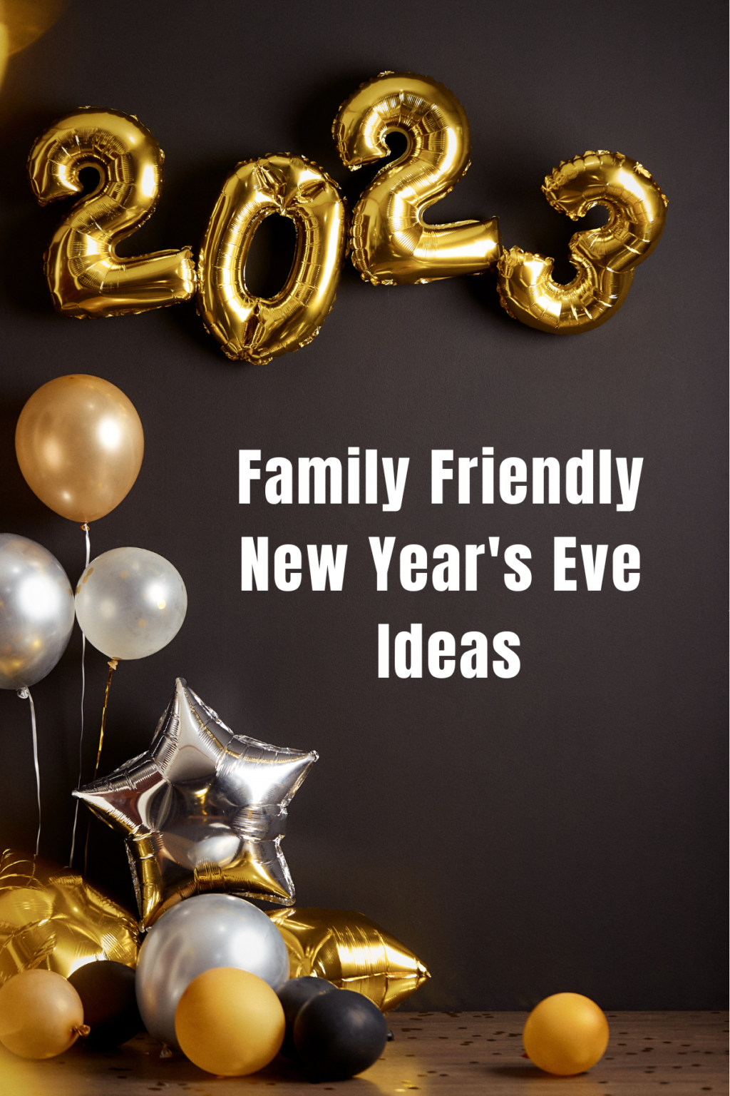 32 Family Friendly New Year's Eve Ideas - Alice and Lois