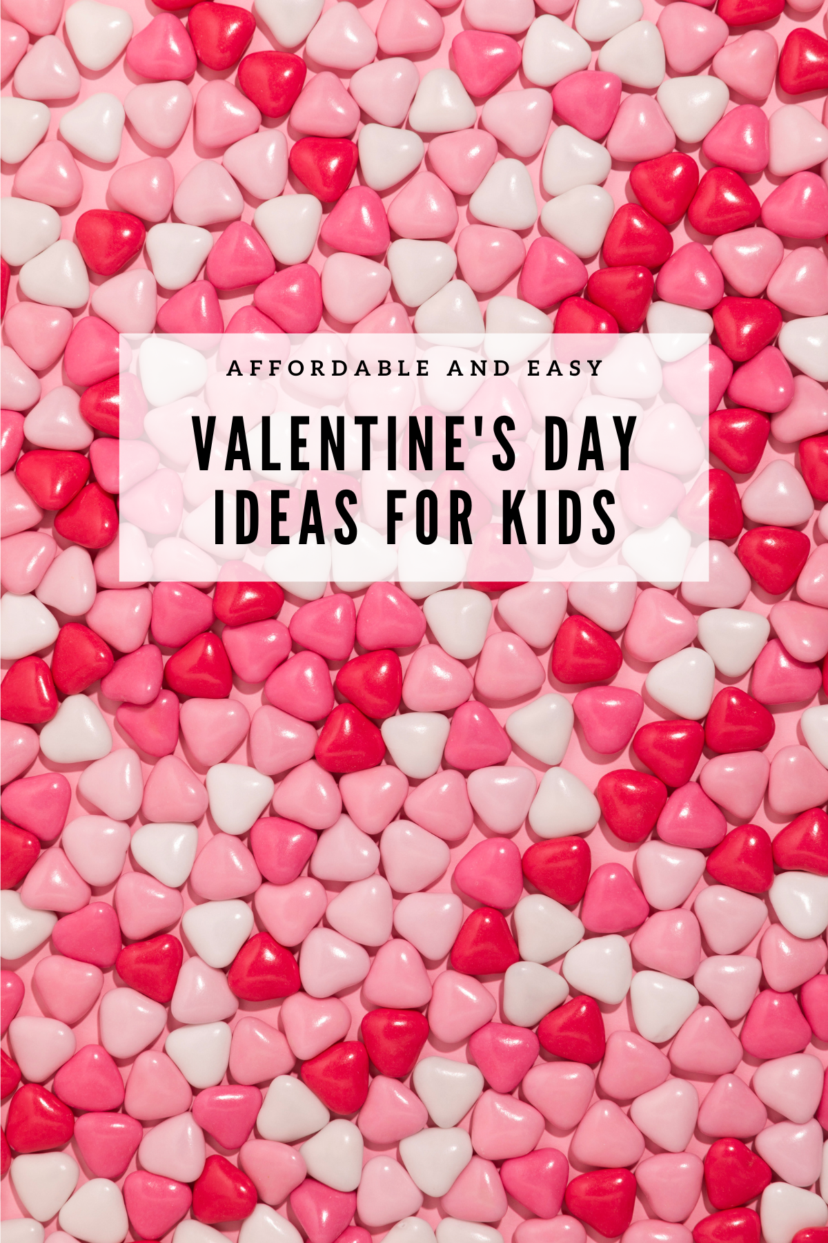 23 Affordable and Easy Valentine’s Day Ideas for Kids